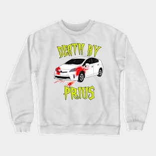 Death by Prius Crewneck Sweatshirt